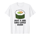 Just a Girl Who Loves Sushi Japanese Sushi Girl T-Shirt