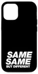 iPhone 12/12 Pro SAME SAME BUT DIFFERENT | A cool design that says SAME SAME Case