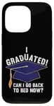 iPhone 13 Pro I Graduated Can I Go Back To Bed Now Funny Graduation Case