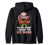 Camp Nurse Do Not Worry I Bought Ice Packs Zip Hoodie