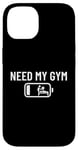 Coque pour iPhone 14 Batterie faible Need My Gym Funny Personal Trainer