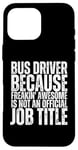 iPhone 16 Pro Max Bus Driver Is An Awesome Job Funny School Bus Driver Case