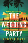 The Wedding Party  An addictive psychological thriller full of twists and turns set on a sweltering Australian beach