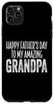 Coque pour iPhone 11 Pro Max Joyeuse fête des pères amusante à la fête des pères de mon incroyable grand-père