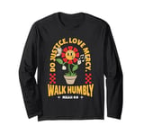 Do Justice Love Mercy Walk Humbly Micah 6:8 Bible Verse Long Sleeve T-Shirt