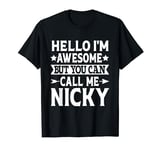 Nicky Hello I'm Awesome Call Me Nicky Funny Girl Name Nicky T-Shirt