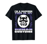 This Is My Human Costume I'm Really A Raccoon Funny Raccoon T-Shirt