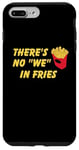 Coque pour iPhone 7 Plus/8 Plus Il n'y a pas de frites