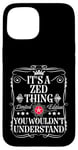 Coque pour iPhone 15 Le nom de Zed est un truc de Zed que tu ne comprendrais pas