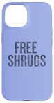 Coque pour iPhone 15 Inscription amusante Free Shrugs