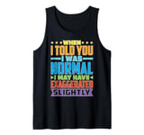 My 'Normal' Might Be An Exaggeration Tank Top