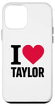 iPhone 12 mini Red Heart I Love Taylor For Teens Girls Kids Women Men Case