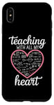 iPhone XS Max Teacher's Valentine's Day Teaching With All My Heart Case