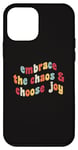 Coque pour iPhone 12 mini Embrassez le chaos et choisissez la joie et la motivation inspirante