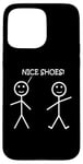 Coque pour iPhone 15 Pro Max Nice Shoes Sarcasme Funny Stickman Stick Figure Sarcastique Pun