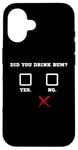 Coque pour iPhone 16 Did You Drink Rhum – Humour amusant pour bar