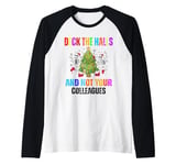 Funny Christmas Quote Deck the Hall not your Colleagues Raglan Baseball Tee