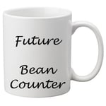 Future Bean Counter 11oz Mug. Great Novelty 11oz Mug