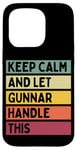 Coque pour iPhone 15 Pro Keep Calm And Let Gunnar Handle This Funny Retro Citation