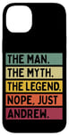 Coque pour iPhone 14 Plus The Man The Myth The Legend Nope Just Andrew Citation amusante