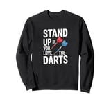 Funny Stand Up If You Love The Darts Funny Retro Dart Quote Sweatshirt