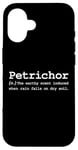 iPhone 16 Petrichor Word Funny Poetic Nature Forest Rain Soil Love Fan Case