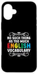 iPhone 16 Plus No Such Thing As Too Much English Vocabulary EFL Teacher Case