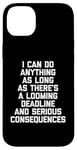 Coque pour iPhone 14 Plus I Can Do Anything... Funny Saying Sarcastic Humour Novelty