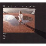 Meloscope  Through The Looking Glass  CD