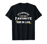 It's Official I'm The Favorite Son In Law T-Shirt