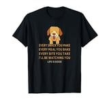 I'll Be Watching Every Snack You Make Cute Dog Slogan T-Shirt