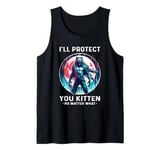 I'll Protect You Kitten No Matter What Alpha Male Alpha Wolf Tank Top