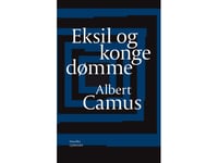 Eksil Og Kongedømme | Albert Camus | Språk: Danska