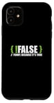 Coque pour iPhone 11 Programmeur programmation blague faux drôle parce que c'est vrai