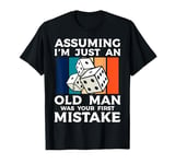 Assuming Im Just An Old Man Dice Game Farkle T-Shirt