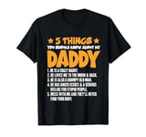 5 Things You Should Know About My Daddy Funny Father's Day T-Shirt