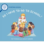 A First Look At: Starting School: Do I Have to Go to School? (häftad, eng)