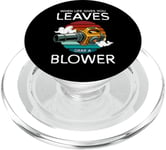 When Life Gives You Leaves Autumn Leaf Blower PopSockets PopGrip for MagSafe