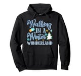 Walking In A Winter Wonderland | Christmas Holiday Pullover Hoodie