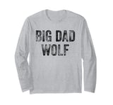 Big Dad Wolf Shirt,Leader of the Pack Daddy Big Dad Wolf Long Sleeve T-Shirt