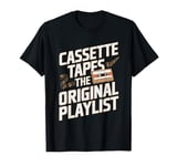 Cassette Tapes The Original Playlist Cassette Tape T-Shirt