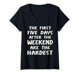 Womens The First Five Days After the Weekend Fun Work V-Neck T-Shirt