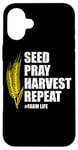 iPhone 16 Plus Seed Pray Harvest Repeat Farming Farmer Life Men Women Case