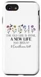 Coque pour iPhone SE (2020) / 7 / 8 The Old Life is Gone a New Life Has Begun 2 Corinthians 5:17