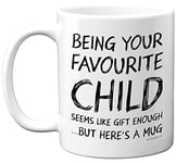 Best Mum & Dad Gifts - Being Your Favourite Child Mug - Funny Gag Gift for Christmas, Birthday, Valentines, Mothers Day Father's Day from Daughter Son Kids, Dishwasher Safe Coffee Mugs Tea Cup