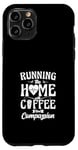 iPhone 11 Pro Running The Home With Coffee And Compassion Case