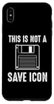 Coque pour iPhone XS Max Citation amusante de Computer Nerd - This Is Not a Save Icon