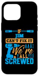 Coque pour iPhone 16 Pro Max T-shirt « If JIM Can't Fix It We're All Screwed » Nom JIM