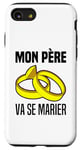 Coque pour iPhone SE (2020) / 7 / 8 Mon Père Va Se Marier Annonce Marriage Papa Se Marie Enfants