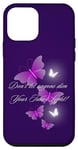 iPhone 12 mini Don't let anyone dim Your Inner Light! Butterflies Case